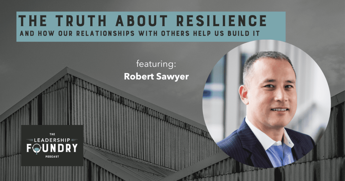 The Truth about Resilience and How Our Relationships with Others Help
