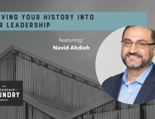 Weaving Your History Into Your Leadership with Navid Ahdieh