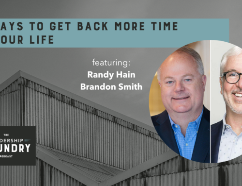 5 Ways to Get Back More Time In Your Life with Co-Founders, Brandon Smith and Randy Hain