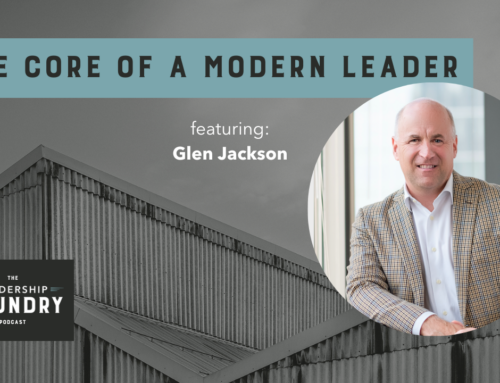 The Core of a Modern Leader with Glen Jackson