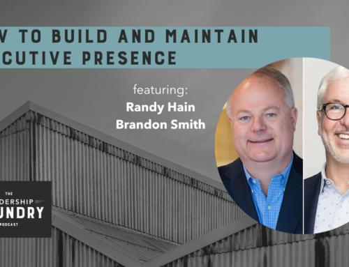 How to Build and Maintain Executive Presence with Co-Founders, Brandon Smith and Randy Hain