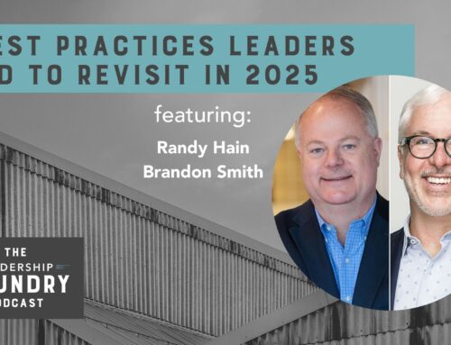 7 Best Practices Leaders Need to Revisit in 2025 with Co-Founders, Brandon Smith and Randy Hain