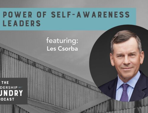 The Power of Self-Awareness for Leaders with Author Les Csorba