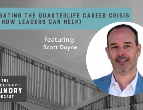 Navigating the Quarterlife Career Crisis (and How Leaders Can Help) with Author Scott Doyne